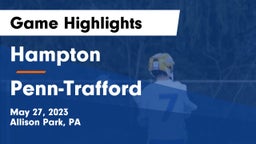 Hampton  vs Penn-Trafford  Game Highlights - May 27, 2023