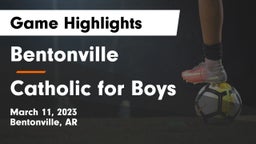 Bentonville  vs Catholic  for Boys Game Highlights - March 11, 2023