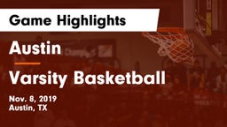 Austin  vs Varsity Basketball Game Highlights - Nov. 8, 2019