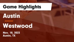 Austin  vs Westwood  Game Highlights - Nov. 18, 2023