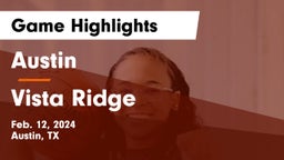 Austin  vs Vista Ridge  Game Highlights - Feb. 12, 2024