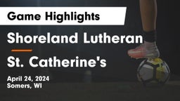 Shoreland Lutheran  vs St. Catherine's Game Highlights - April 24, 2024