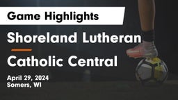 Shoreland Lutheran  vs Catholic Central Game Highlights - April 29, 2024