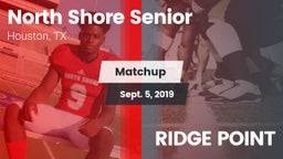 Matchup: North Shore Senior vs. RIDGE POINT 2019