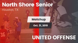 Matchup: North Shore Senior vs. UNITED OFFENSE 2019
