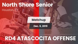 Matchup: North Shore Senior vs. RD4 ATASCOCITA OFFENSE 2019