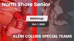 Matchup: North Shore Senior vs. KLEIN COLLINS SPECIAL TEAMS 2020