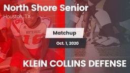 Matchup: North Shore Senior vs. KLEIN COLLINS DEFENSE 2020