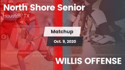 Matchup: North Shore Senior vs. WILLIS OFFENSE 2020