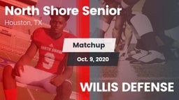 Matchup: North Shore Senior vs. WILLIS DEFENSE 2020