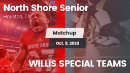 Matchup: North Shore Senior vs. WILLIS SPECIAL TEAMS 2020