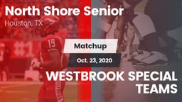 Matchup: North Shore Senior vs. WESTBROOK SPECIAL TEAMS 2020