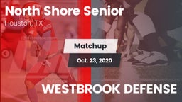 Matchup: North Shore Senior vs. WESTBROOK DEFENSE 2020