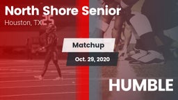 Matchup: North Shore Senior vs. HUMBLE 2020