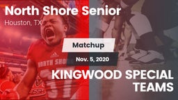 Matchup: North Shore Senior vs. KINGWOOD SPECIAL TEAMS 2020