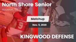 Matchup: North Shore Senior vs. KINGWOOD DEFENSE 2020