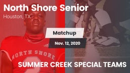 Matchup: North Shore Senior vs. SUMMER CREEK SPECIAL TEAMS 2020
