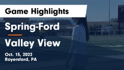 Spring-Ford  vs Valley View  Game Highlights - Oct. 15, 2022
