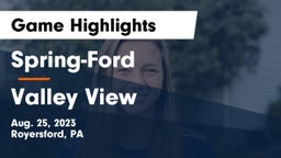 Spring-Ford  vs Valley View  Game Highlights - Aug. 25, 2023