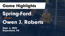 Spring-Ford  vs Owen J. Roberts  Game Highlights - Sept. 6, 2023