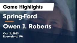 Spring-Ford  vs Owen J. Roberts  Game Highlights - Oct. 2, 2023