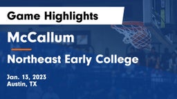 McCallum  vs Northeast Early College  Game Highlights - Jan. 13, 2023