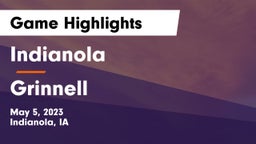 Indianola  vs Grinnell  Game Highlights - May 5, 2023