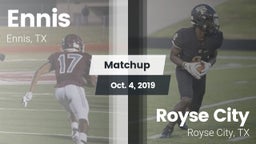 Matchup: Ennis  vs. Royse City  2019