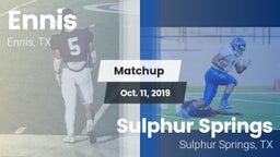 Matchup: Ennis  vs. Sulphur Springs  2019