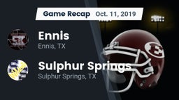 Recap: Ennis  vs. Sulphur Springs  2019