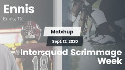 Matchup: Ennis  vs. Intersquad Scrimmage Week 2020