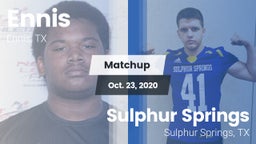 Matchup: Ennis  vs. Sulphur Springs  2020