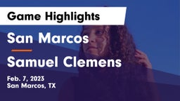 San Marcos  vs Samuel Clemens  Game Highlights - Feb. 7, 2023