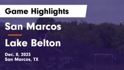 San Marcos  vs Lake Belton  Game Highlights - Dec. 8, 2023