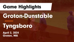 Groton-Dunstable  vs Tyngsboro  Game Highlights - April 2, 2024