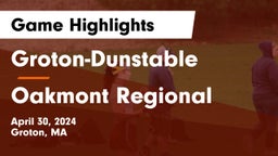 Groton-Dunstable  vs Oakmont Regional  Game Highlights - April 30, 2024