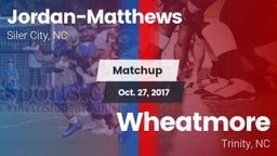 Matchup: Jordan-Matthews vs. Wheatmore  2017