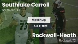 Matchup: Southlake Carroll vs. Rockwall-Heath  2020