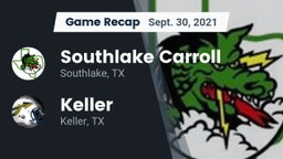 Recap: Southlake Carroll  vs. Keller  2021