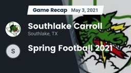 Recap: Southlake Carroll  vs. Spring Football 2021 2021