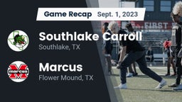Recap: Southlake Carroll  vs. Marcus  2023
