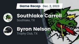 Recap: Southlake Carroll  vs. Byron Nelson  2023