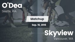 Matchup: O'Dea  vs. Skyview  2016
