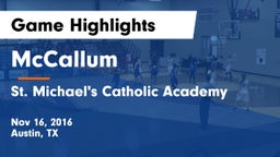 McCallum  vs St. Michael's Catholic Academy Game Highlights - Nov 16, 2016