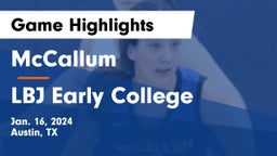McCallum  vs LBJ Early College  Game Highlights - Jan. 16, 2024