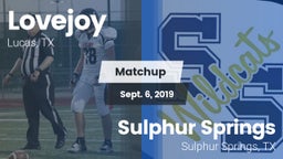 Matchup: Lovejoy  vs. Sulphur Springs  2019