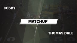 Matchup: Cosby  vs. Thomas Dale  2016