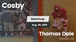 Matchup: Cosby  vs. Thomas Dale  2019