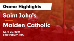 Saint John's  vs Malden Catholic  Game Highlights - April 25, 2024