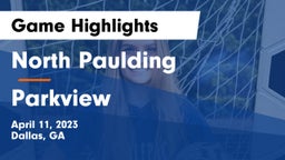 North Paulding  vs Parkview  Game Highlights - April 11, 2023